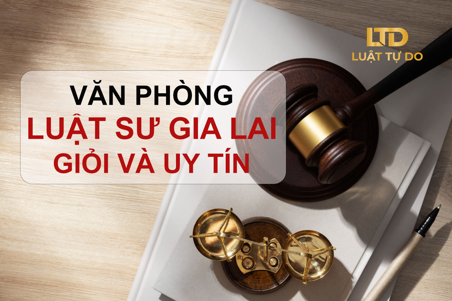 Văn phòng Luật sư Gia Lai Giỏi và Uy tín