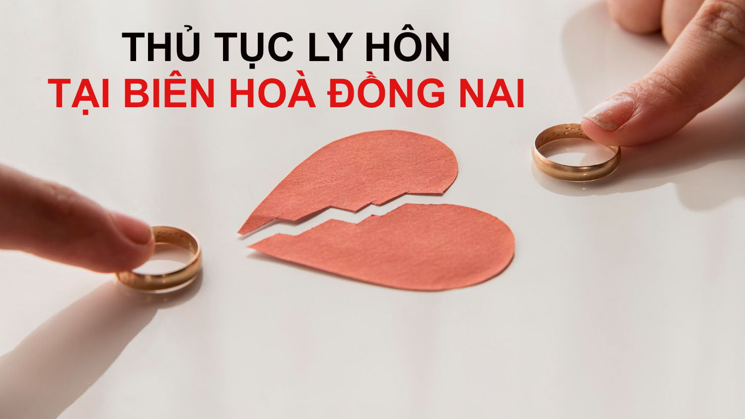 Trình tự thủ tục ly hôn tại Biên Hoà Đồng Nai